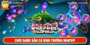 Bắn cá rinh thưởng NHATVIP